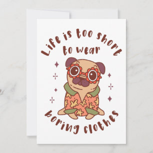 Life is too short to wear boring clothes invitation