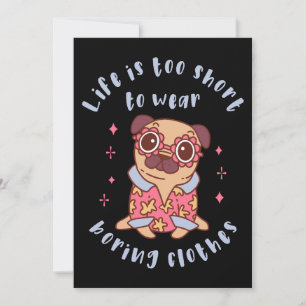Life is too short to wear boring clothes invitation