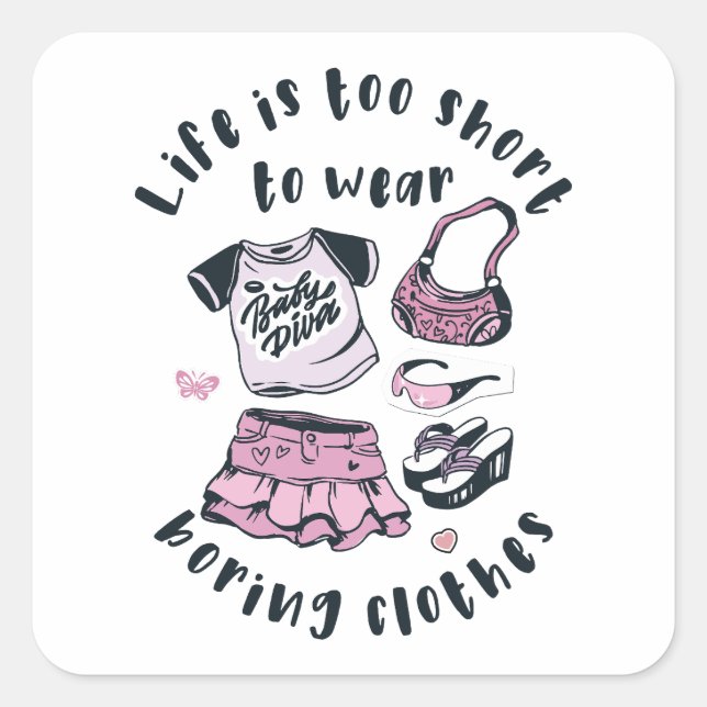 Life is too short to wear boring clothes square sticker (Front)