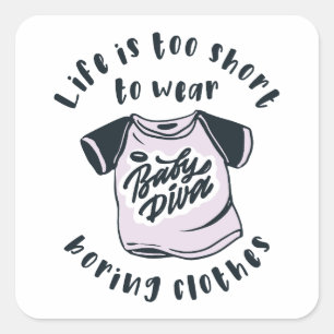 Life is too short to wear boring clothes square sticker