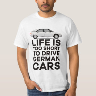 Life is too short to... with BX T-Shirt