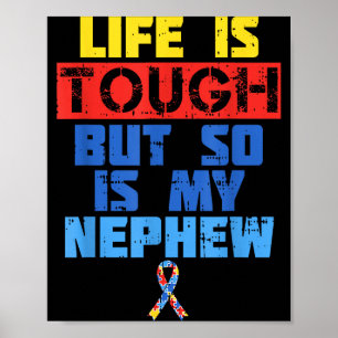 Life Is Tough Autism Awareness Shirt Nephew Aunt U Poster