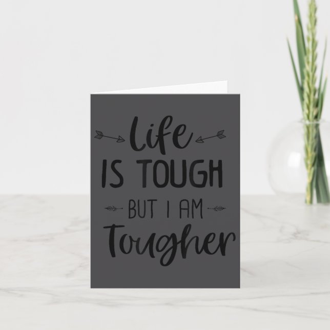Life Is Tough But I Am Tougher Shirt Feminism Moti Card (Front)