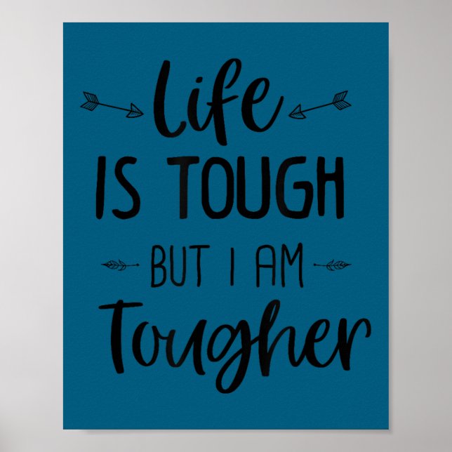Life Is Tough But I Am Tougher Shirt Feminism Moti Poster (Front)