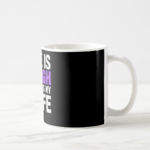 Life is tough but is wife lupus awareness sle coffee mug