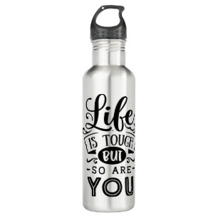 Life Is Tough But So Are You 710 Ml Water Bottle