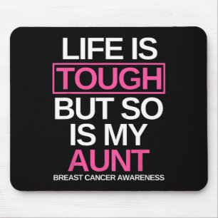 Life Is Tough But So Is My Aunt Breast Cancer Awar Mouse Mat