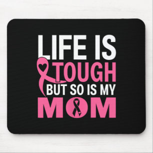 Life Is Tough But So Is My Mum Breast Cancer Ribbo Mouse Mat