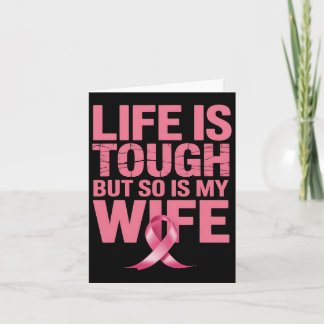 Life Is Tough But So Is My Wife Breast Cancer Awar Card