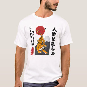Life is tough, but so you are a tiger T-Shirt
