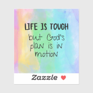 Life is Tough God's Plan Sticker - Christian