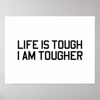 Life is Tough, I am Tougher Poster