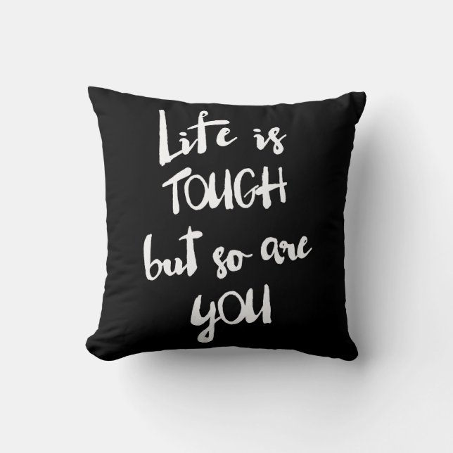 Life is Tough | Modern Calligraphy Pillow (Front)