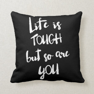 Life is Tough   Modern Calligraphy Pillow