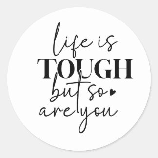 Life is Tough Motivational Stickers