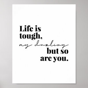 Life Is Tough, My Darling but So Are You Poster
