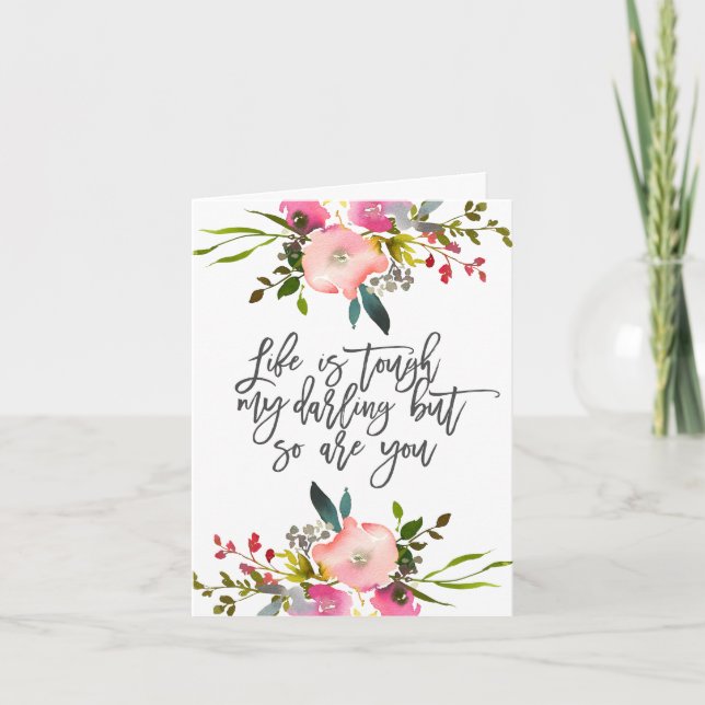 Life is tough my darling but so are you Poster Card (Front)