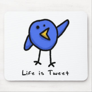 "Life is Tweet" Mousepad