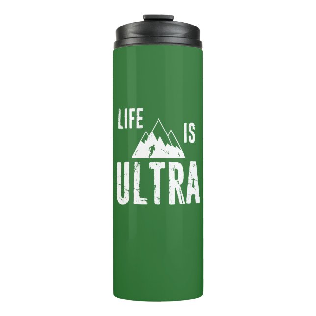 Life Is Ultra Running Thermal Tumbler (Front)