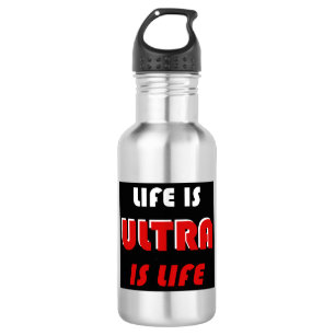Life Is Ultra, Ultra Is Life 532 Ml Water Bottle