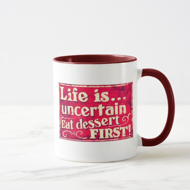 Life is uncertain - eat dessert first - coffee mug (Right)