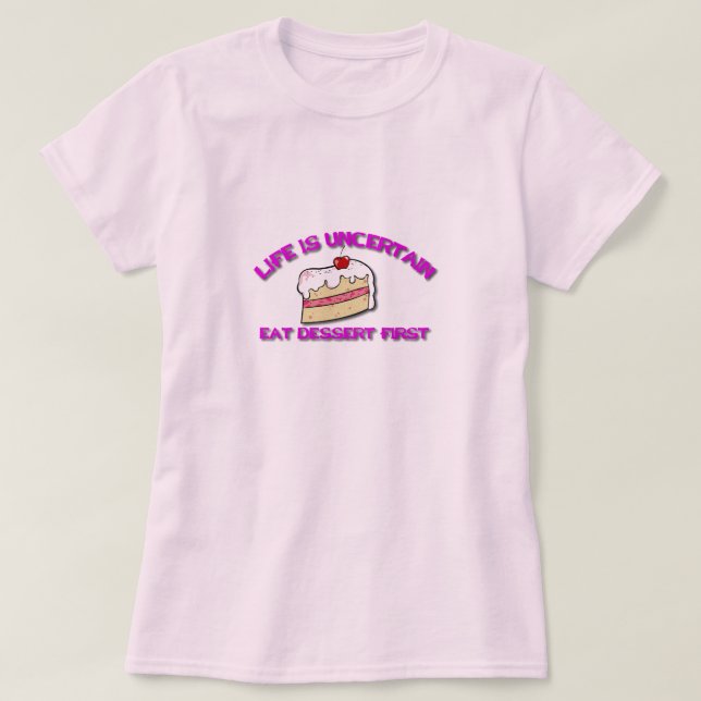 Life is Uncertain T-Shirt (Design Front)