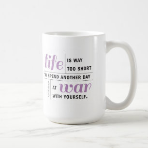 Life is Way Too Short Motivational Mug