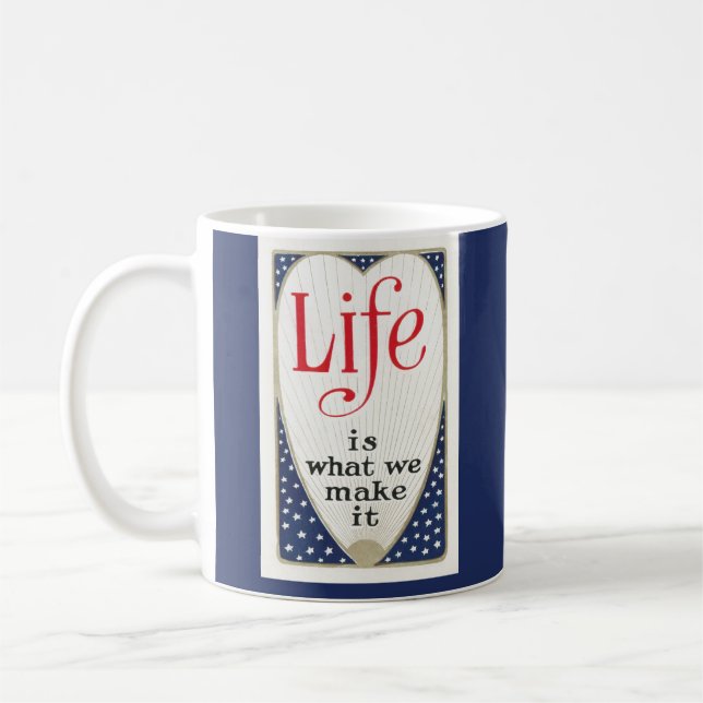 Life is what we make it coffee mug (Left)