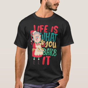 Life is what you Bake it Bakery Baking Donut Cake  T-Shirt