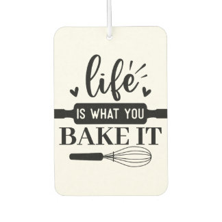 Life is what you bake it car air freshener