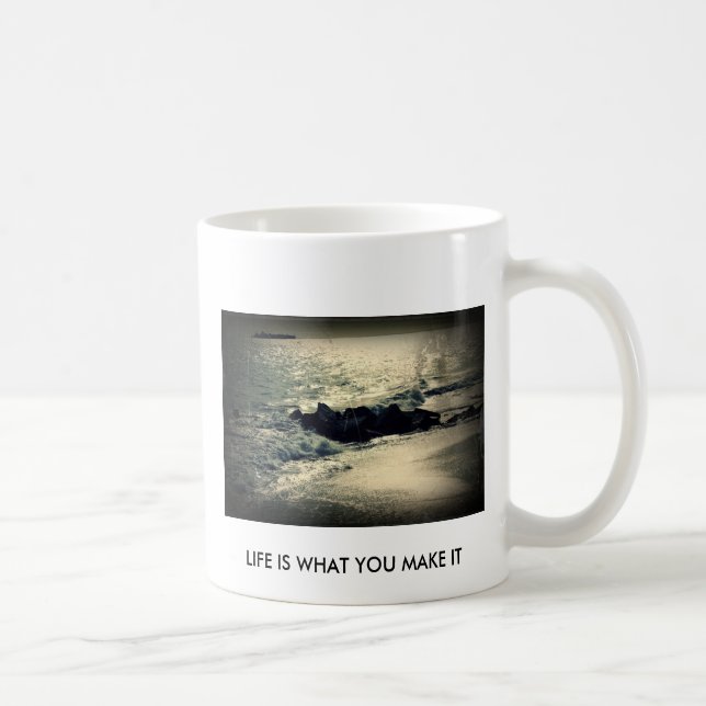 LIFE IS WHAT YOU MAKE IT COFFEE MUG (Right)