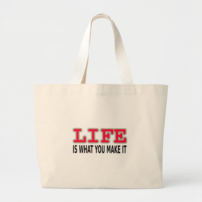 Life Is What You Make It Large Tote Bag (Front)