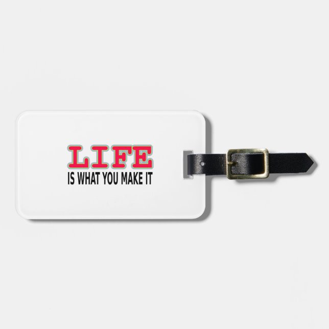 Life Is What You Make It Luggage Tag (Front Horizontal)