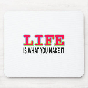 Life Is What You Make It Mouse Mat