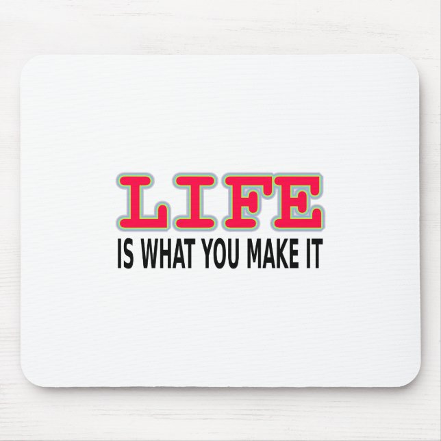 Life Is What You Make It Mouse Mat (Front)