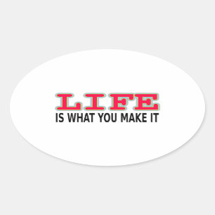 Life Is What You Make It Oval Sticker