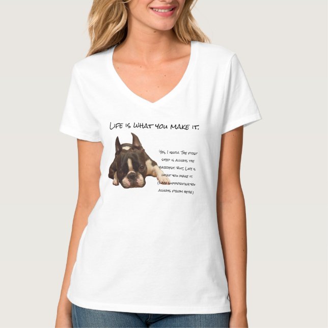 Life is what you make it. T-Shirt (Front)