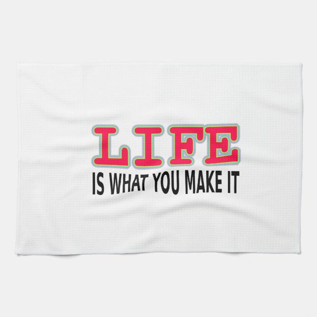 Life Is What You Make It Tea Towel (Horizontal)