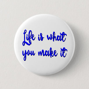 Life Is What You Make It Typography 6 Cm Round Badge