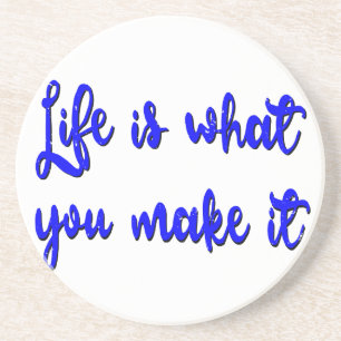 Life Is What You Make It Typography Coaster