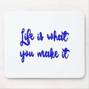 Life Is What You Make It Typography Mouse Mat