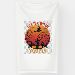 Life Is Witch Then You Fly Halloween Graveyard Bat Banner