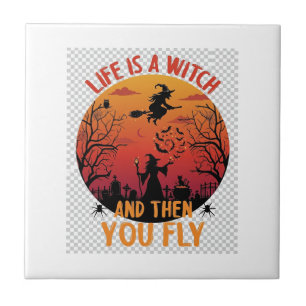 Life Is Witch Then You Fly Halloween Graveyard Bat Tile