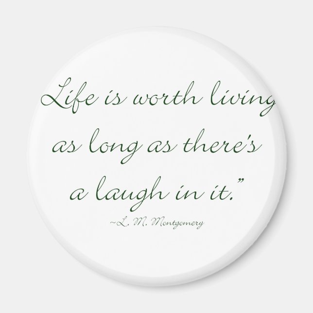 Life Is Worth Living As Long As There Is A Laugh.. Magnet (Front)