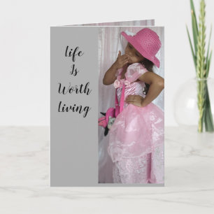 LIFE IS WORTH LIVING card