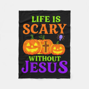 Life Is Y Without Jesus Christian Halloween Fleece Blanket