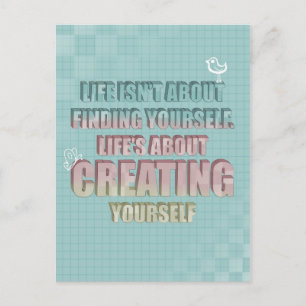 Life isn't about finding yourself Quote Postcard