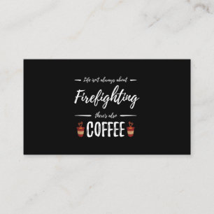Life Isn't About Firefighting There's Also Coffee Appointment Card