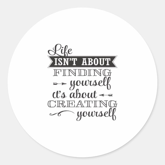 life isn't about in finding yourself it's about cr classic round sticker (Front)