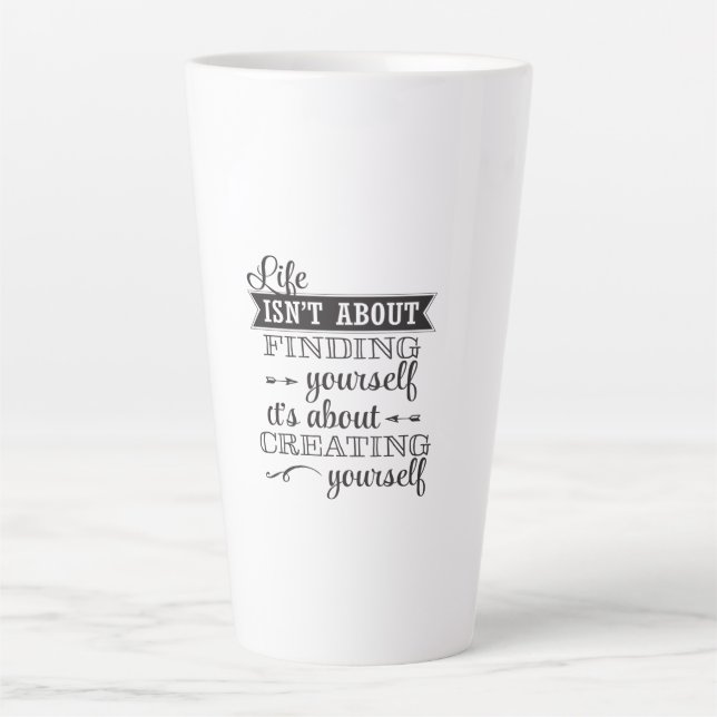 life isn't about in finding yourself it's about cr latte mug (Front)